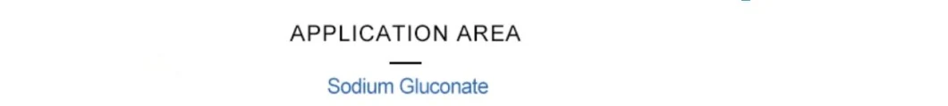 Concrete Admixtures &Mortar Admixtures Water Treatment Chemicals CAS 527-07-1 Sodium Gluconate C6h11nao7 Tech Grade Food Grade Sodium Gluconate